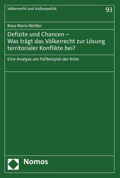 Defizite und Chancen - Was trägt das Völkerrecht zur Lösung territorialer Konflikte bei? (eBook, PDF) - Weißer, Rosa Maria