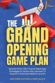 The Grand Opening Game Plan: Secrets From 100+ Grand Openings (eBook, ePUB)