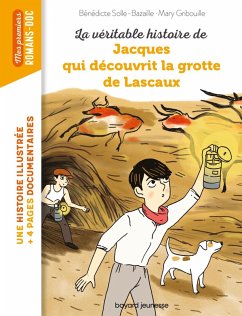 La véritable histoire de Jacques, qui découvrit la grotte de Lascaux (eBook, ePUB) - Bazaille, Bénédicte