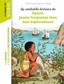La véritable histoire d'Aponi, petite Iroquoise face aux explorateurs (eBook, ePUB)