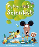My Dog is NOT a Scientist (eBook, ePUB)