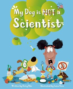 My Dog is NOT a Scientist (eBook, ePUB) - Ellor, Betsy