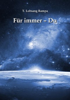 Für immer - Du (eBook, ePUB) - Lobsang Rampa, T.