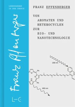 Von Aromaten und Heterocyclen zur Bio- und Nanotechnologie - Effenberger, Franz
