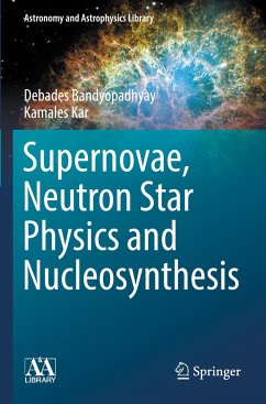 Supernovae, Neutron Star Physics and Nucleosynthesis - Bandyopadhyay, Debades;Kar, Kamales