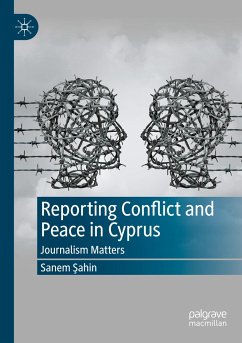 Reporting Conflict and Peace in Cyprus - Sahin, Sanem