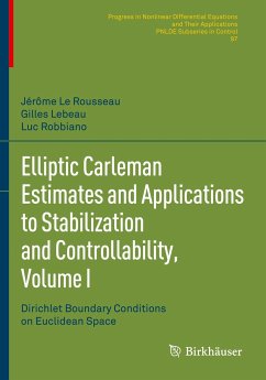 Elliptic Carleman Estimates and Applications to Stabilization and Controllability, Volume I - Le Rousseau, Jérôme;Lebeau, Gilles;Robbiano, Luc
