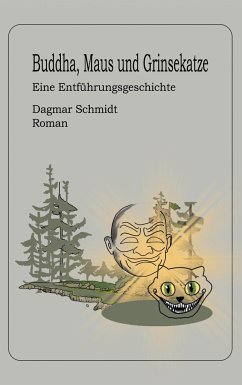 Buddha, Maus und Grinsekatze - Schmidt, Dagmar