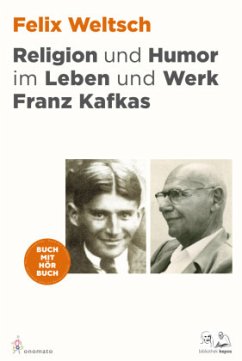 Religion und Humor im Leben und Werk Franz Kafkas - Weltsch, Felix