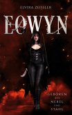 Eowyn: Geboren aus Nebel und Stahl (Prequel zur Eowyn-Saga) Eowyn: Geboren aus Nebel und Stahl (Prequel zur Eowyn-Saga)