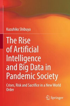 The Rise of Artificial Intelligence and Big Data in Pandemic Society - Shibuya, Kazuhiko