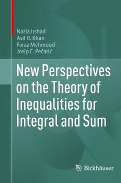 New Perspectives on the Theory of Inequalities for Integral and Sum - Irshad, Nazia;Khan, Asif R.;Mehmood, Faraz