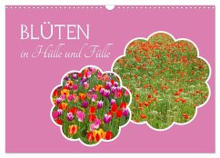 Blüten - in Hülle und Fülle (Wandkalender 2024 DIN A3 quer), CALVENDO Monatskalender - Schittenhelm, Elisabeth
