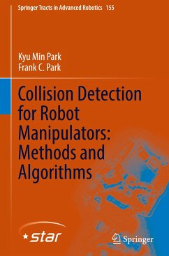Collision Detection for Robot Manipulators: Methods and Algorithms - Park, Kyu Min;Park, Frank C.