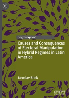 Causes and Consequences of Electoral Manipulation in Hybrid Regimes in Latin America - Bílek, Jaroslav