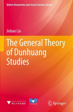 The General Theory of Dunhuang Studies - Liu, Jinbao