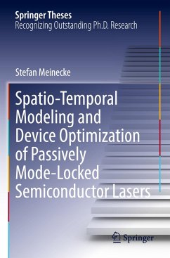 Spatio-Temporal Modeling and Device Optimization of Passively Mode-Locked Semiconductor Lasers - Meinecke, Stefan