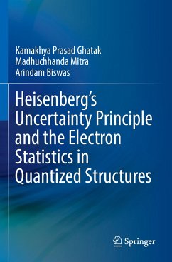 Heisenberg¿s Uncertainty Principle and the Electron Statistics in Quantized Structures - Ghatak, Kamakhya Prasad;Mitra, Madhuchhanda;Biswas, Arindam