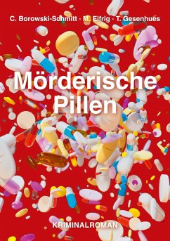 Mörderische Pillen - Borowski-Schmitt, Christa;Eifrig, Maria;Gesenhues, Thomas