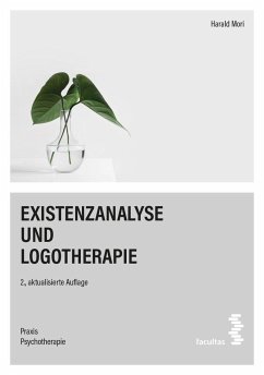 Existenzanalyse und Logotherapie - Mori, Harald