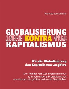 Globalisierung kontra Kapitalismus - Müller, Manfred Julius