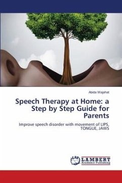 Speech Therapy at Home: a Step by Step Guide for Parents - Wajahat, Abida