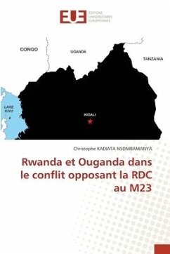 Rwanda et Ouganda dans le conflit opposant la RDC au M23 - KADIATA NSOMBAMANYA, Christophe