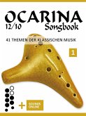 Ocarina 12/10 Songbook - 41 Themen der klassischen Musik (eBook, ePUB)