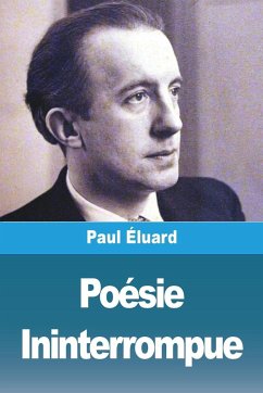 Poésie Ininterrompue - Éluard, Paul