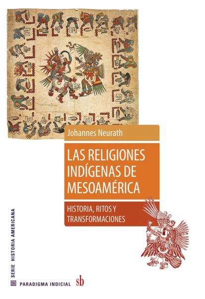Las religiones indígenas de Mesoamérica (eBook, ePUB) Las religiones indígenas de Mesoamérica (eBook, ePUB)
