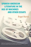 Spanish American Literature in the Age of Machines and Other Essays (eBook, ePUB)