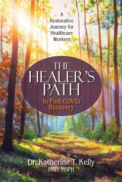 The Healer's Path to Post-COVID Recovery - Kelly, Katherine T.