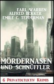 Mördernasen und Schnüffler: 6 Privatdetektiv Krimis (eBook, ePUB)