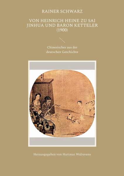 Von Heinrich Heine zu Sai Jinhua und Baron Ketteler (1900) (eBook, PDF) Von Heinrich Heine zu Sai Jinhua und Baron Ketteler (1900) (eBook, PDF)