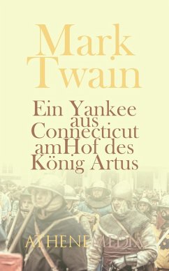Ein Yankee aus Connecticut am Hof des König Artus (eBook, ePUB) - Twain, Mark