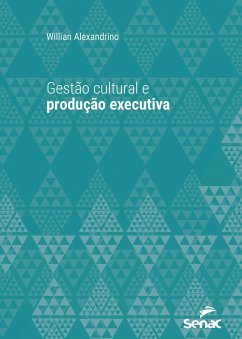 Gestão cultural e produção executiva (eBook, ePUB) - Alexandrino, Willian