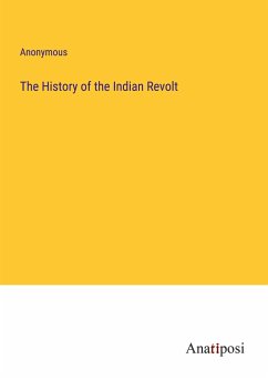 The History of the Indian Revolt - Anonymous