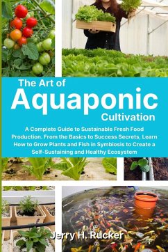 The Art of Aquaponic Cultivation - Rucker, Jerry H.