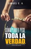 Cómo perder peso - Toda la Verdad (eBook, ePUB)