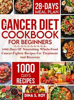 The Cancer Diet Cookbook For Beginners - Roy, Dina S.