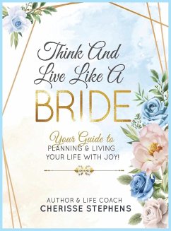 Think And Live Like A Bride - Stephens, Cherisse