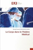 Le Corps dans le Théâtre Médical