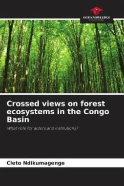 Crossed views on forest ecosystems in the Congo Basin - Ndikumagenge, Cleto;Ndihokubwayo, Imelda