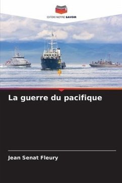 La guerre du pacifique - Sénat Fleury, Jean