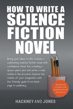 How To Write A Science Fiction Novel - Jones, Vicky; Hackney, Claire