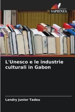 L'Unesco e le industrie culturali in Gabon - Tadou, Landry Junior