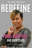 Redefine Your Purpose and Gain Peace Redefine Your Purpose and Gain Peace