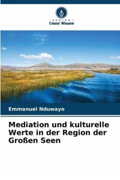 Mediation und kulturelle Werte in der Region der Großen Seen - Nduwayo, Emmanuel