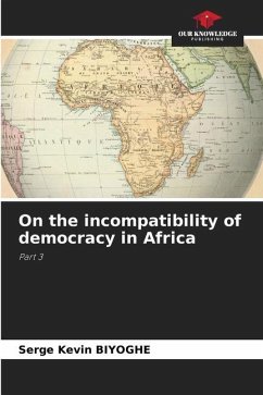 On the incompatibility of democracy in Africa - Biyoghe, Serge Kevin