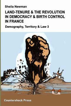 LAND TENURE & THE REVOLUTION IN DEMOCRACY & BIRTH-CONTROL IN FRANCE - Newman, Sheila